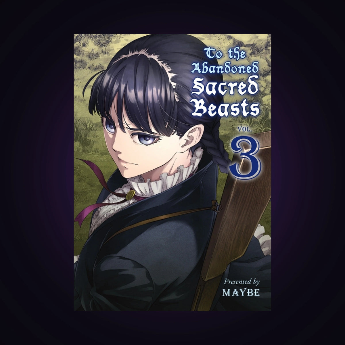 To the Abandoned Sacred Beasts. Tome 3 - Occasion G