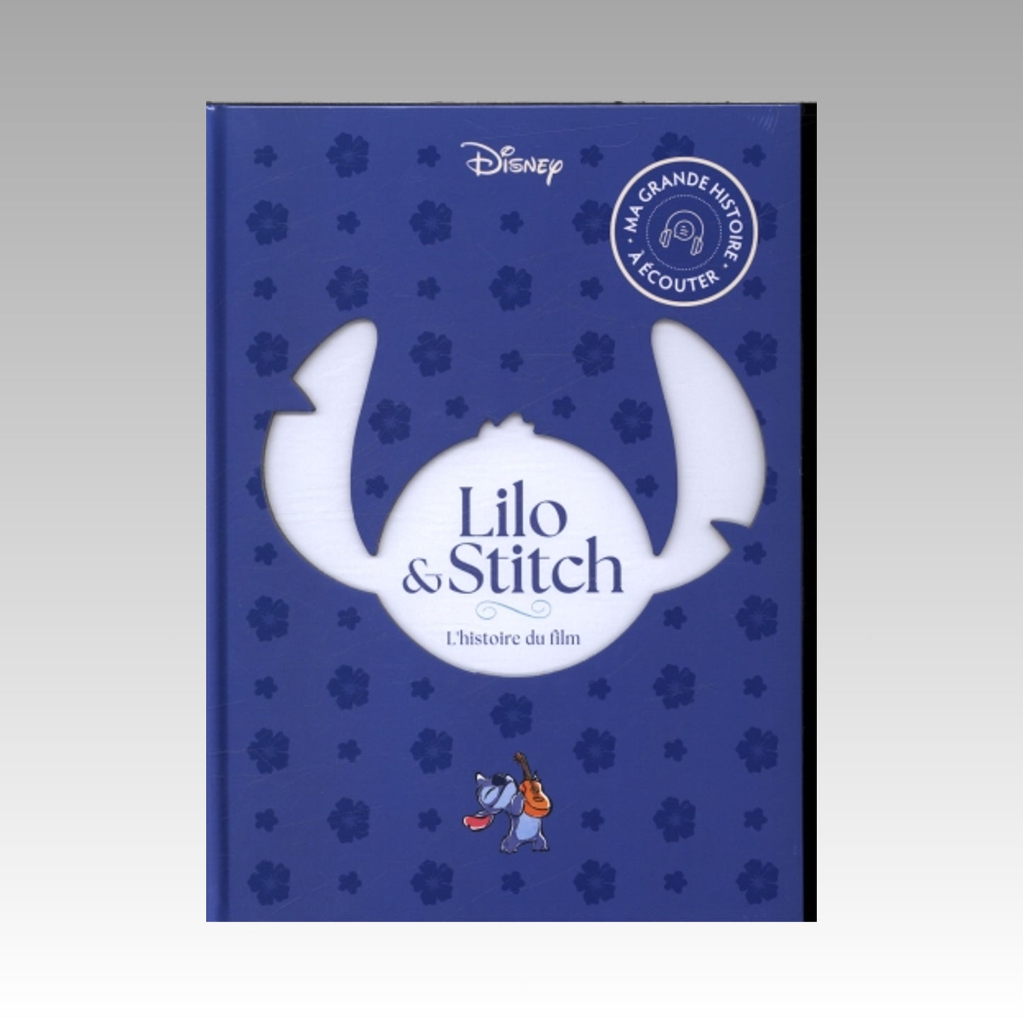 Lilo et Stitch - L'histoire du film - Ma grande histoire à écouter