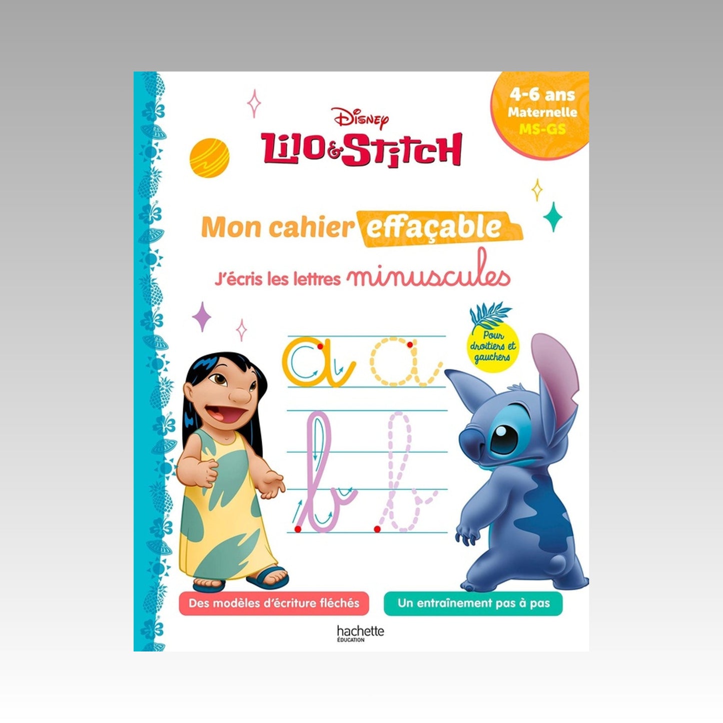 Lilo et Stitch - Mon cahier effaçable - J'écris les lettres minuscules - 4-6 ans, maternelle, MS, GS