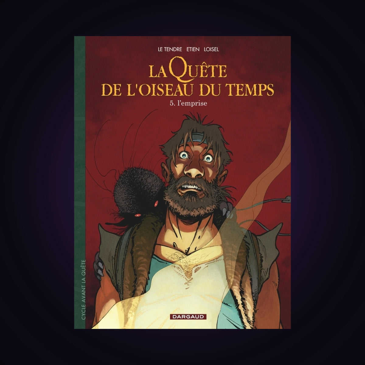 La quête de l'oiseau et du temps - Avant la quête. Tome 5