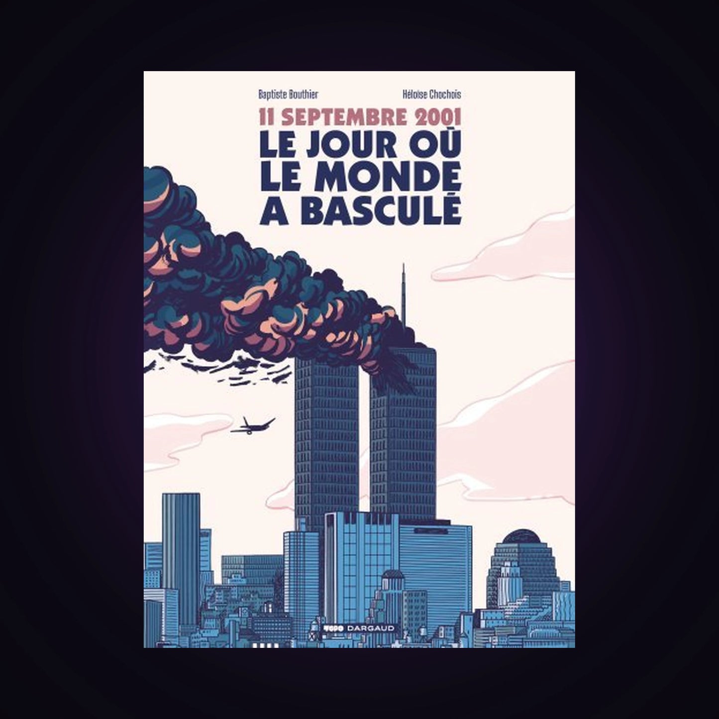 11 septembre 2001 - Le jour où le monde a basculé