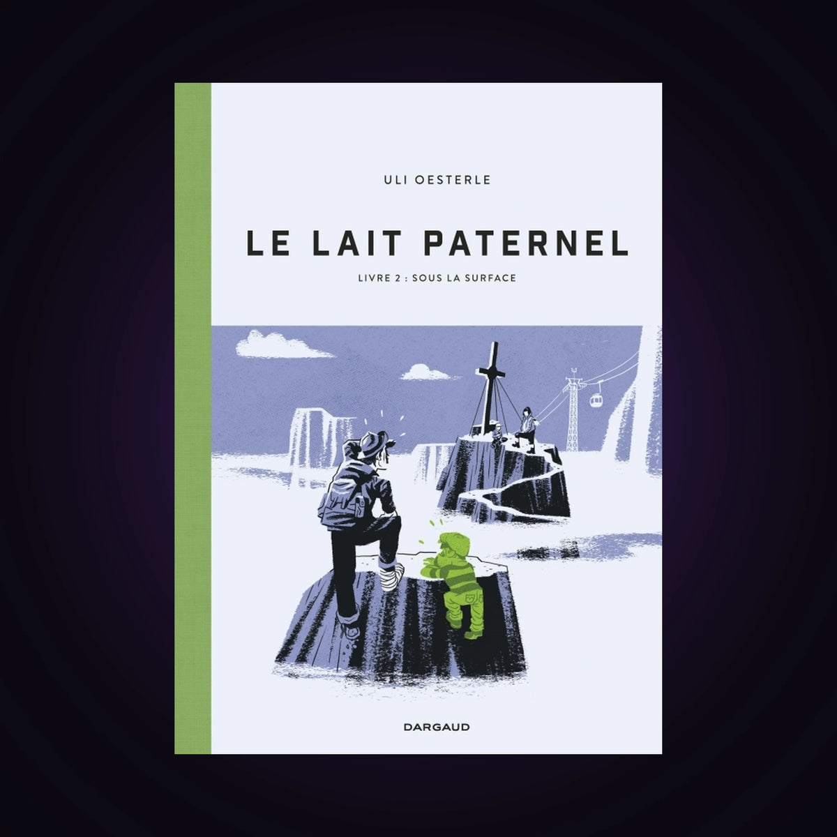 Le lait paternel. Tome 2