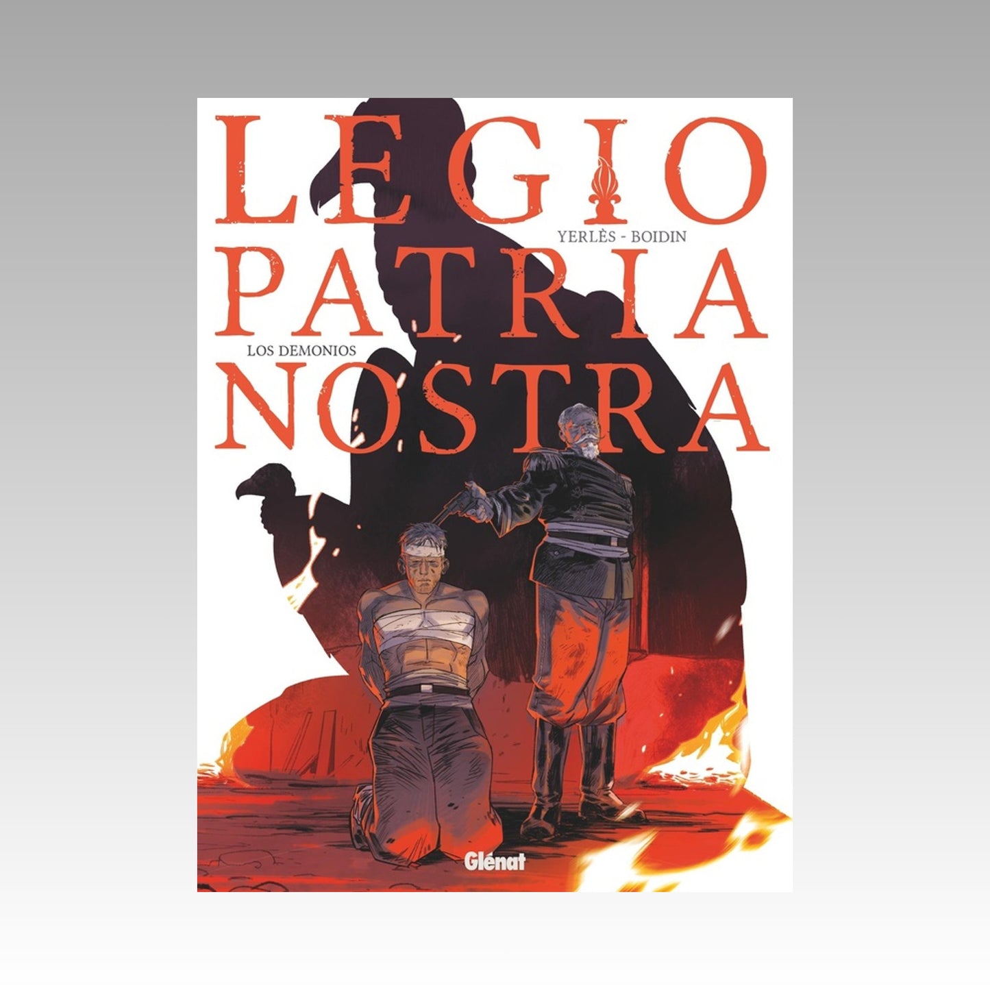 Legio Patria Nostra. Tome 4