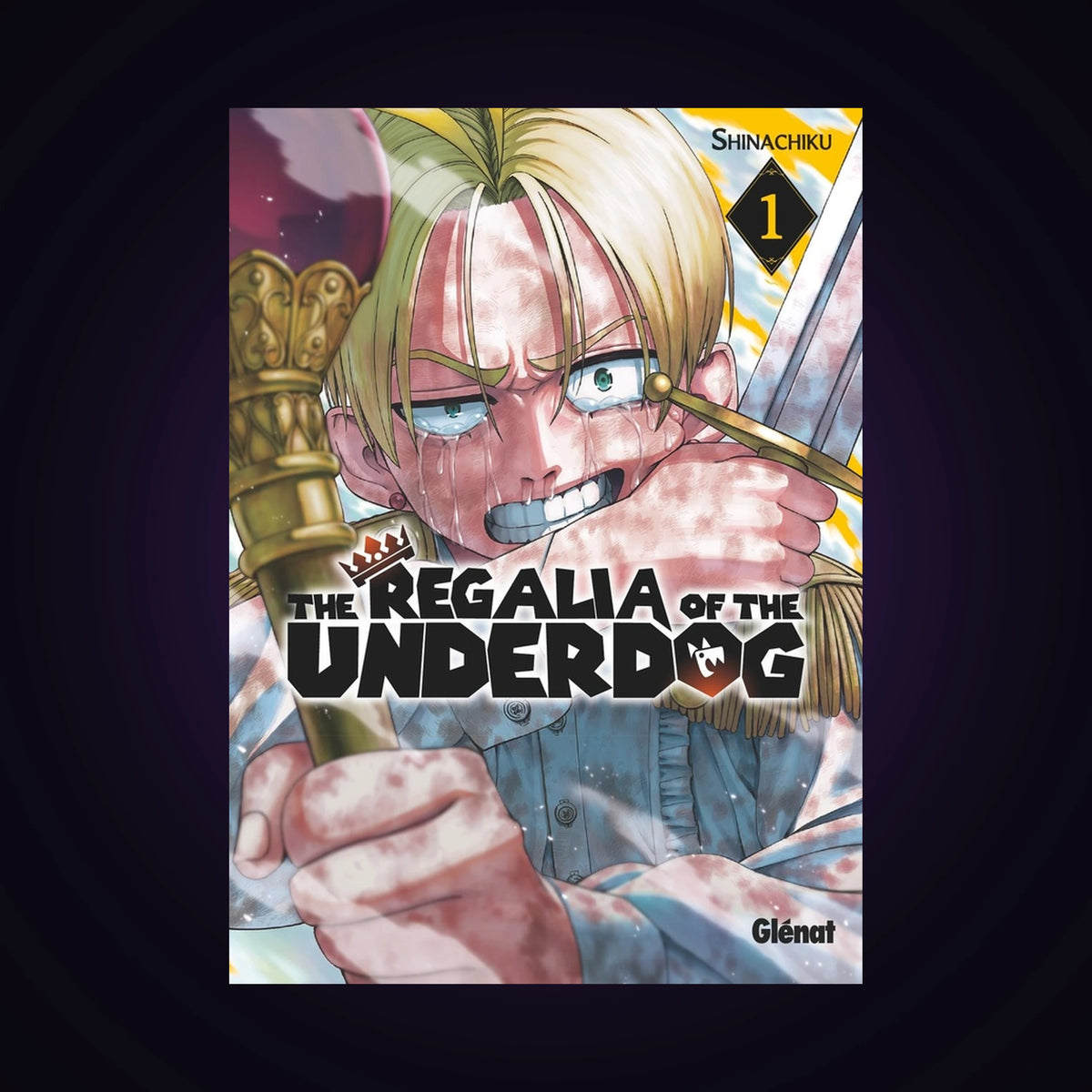 The Regalia of the Underdog. Tome 1