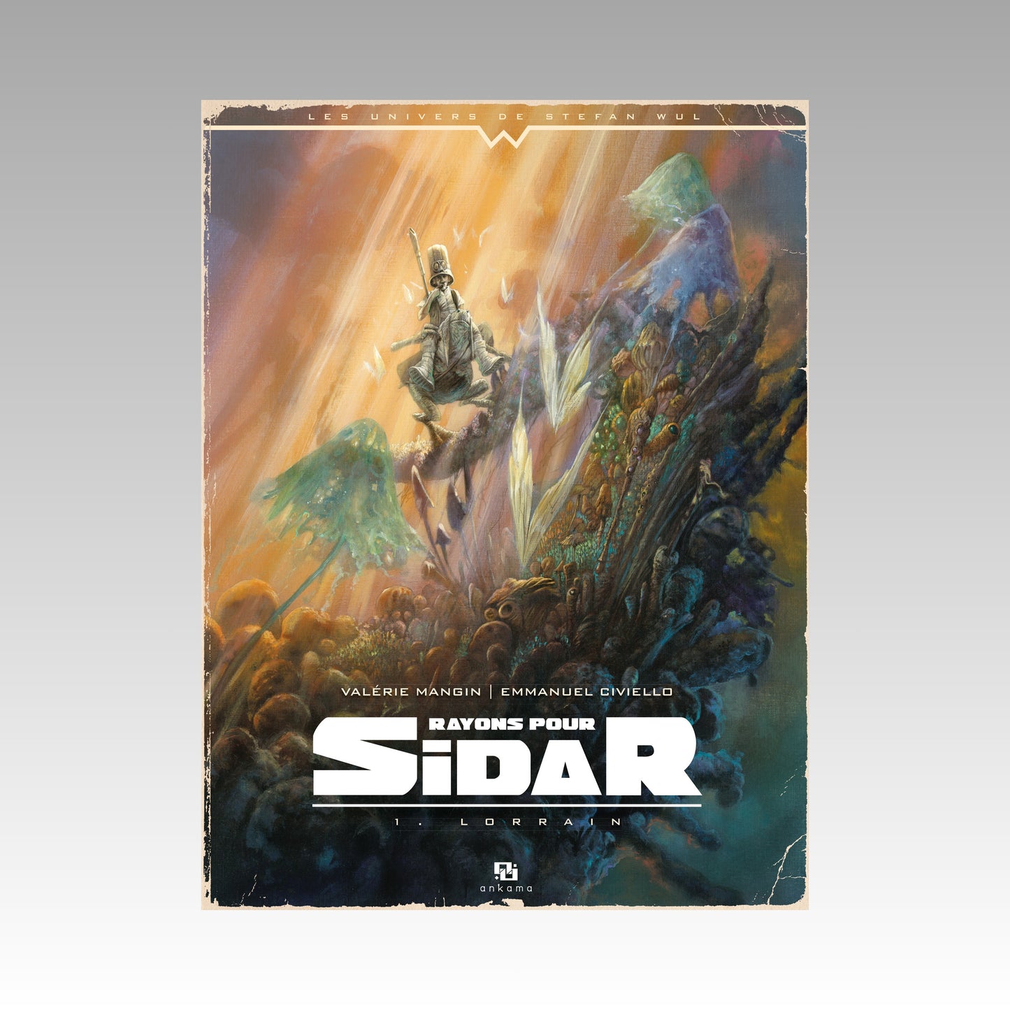 Les univers de Stephan Wul - Rayons pour Sidar. Tome 1 - Lorrain