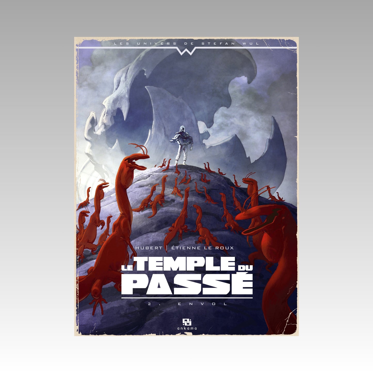 Les univers de Stephan Wul - Le temple du passé. Tome 2 - Envol