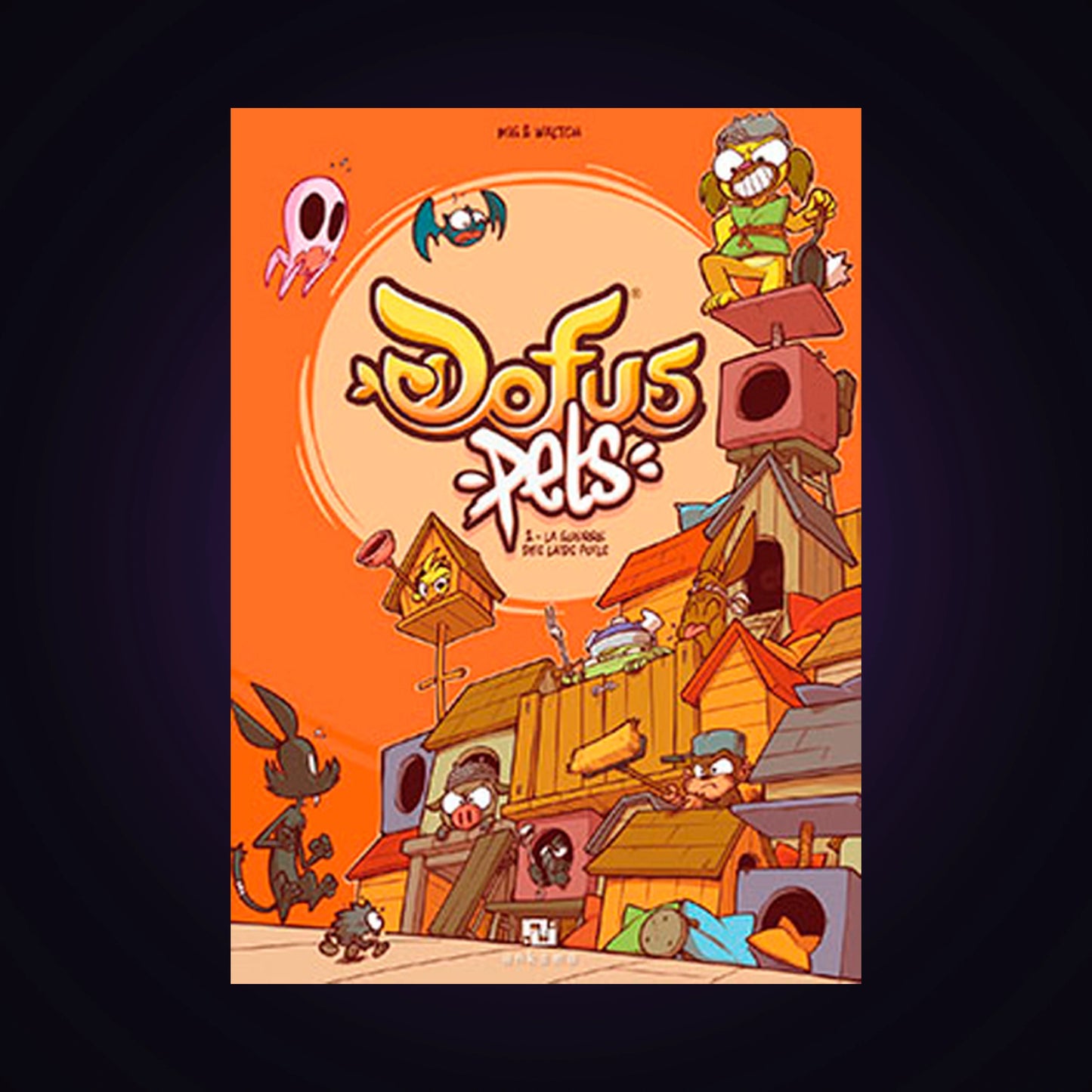 Dofus Pets. Tome 2 - La guerre des laids poils