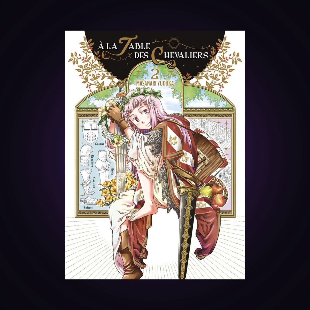 À la table des chevaliers. Tome 2