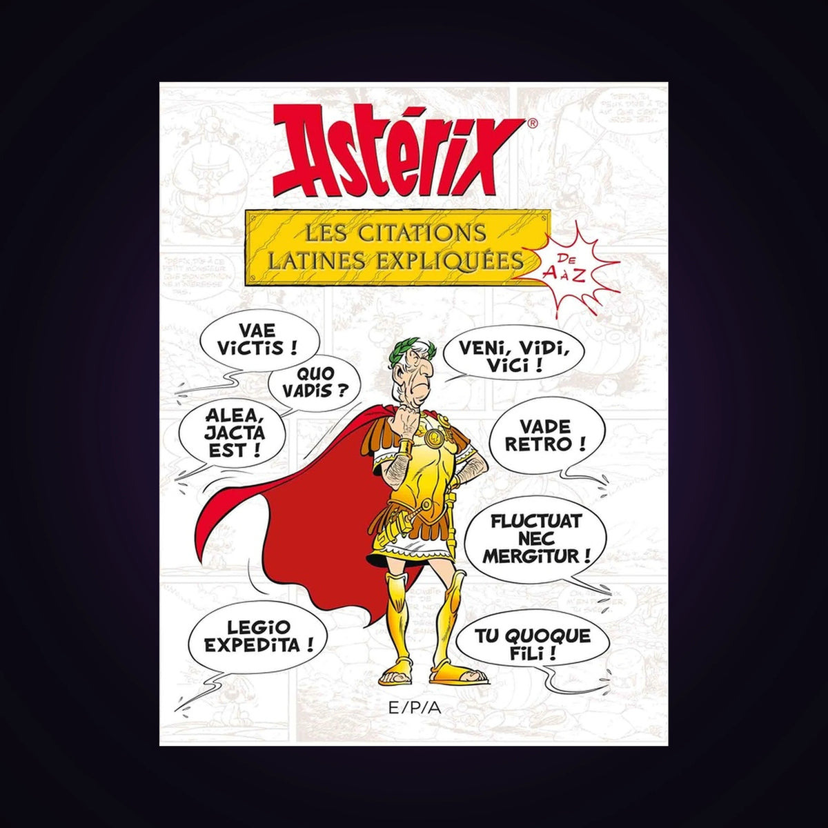 Astérix - Les citations latines expliquées de A à Z
