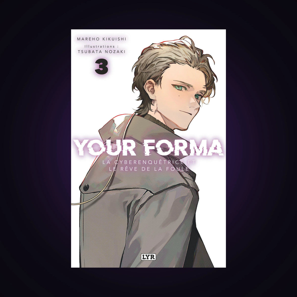 Your Forma. Tome 3 Light Novel