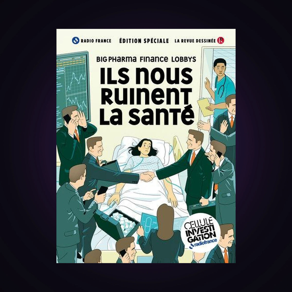 Big Pharma, Finance, Lobbys - Ils nous ruinent la santé