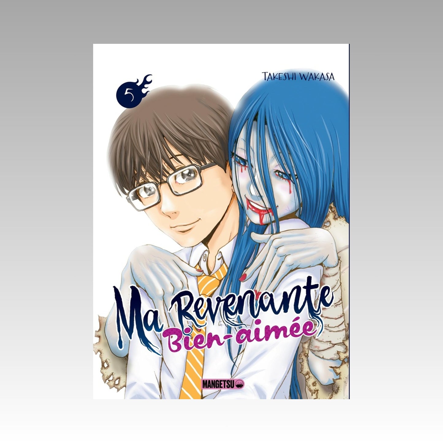 Ma revenante bien-aimée. Tome 5