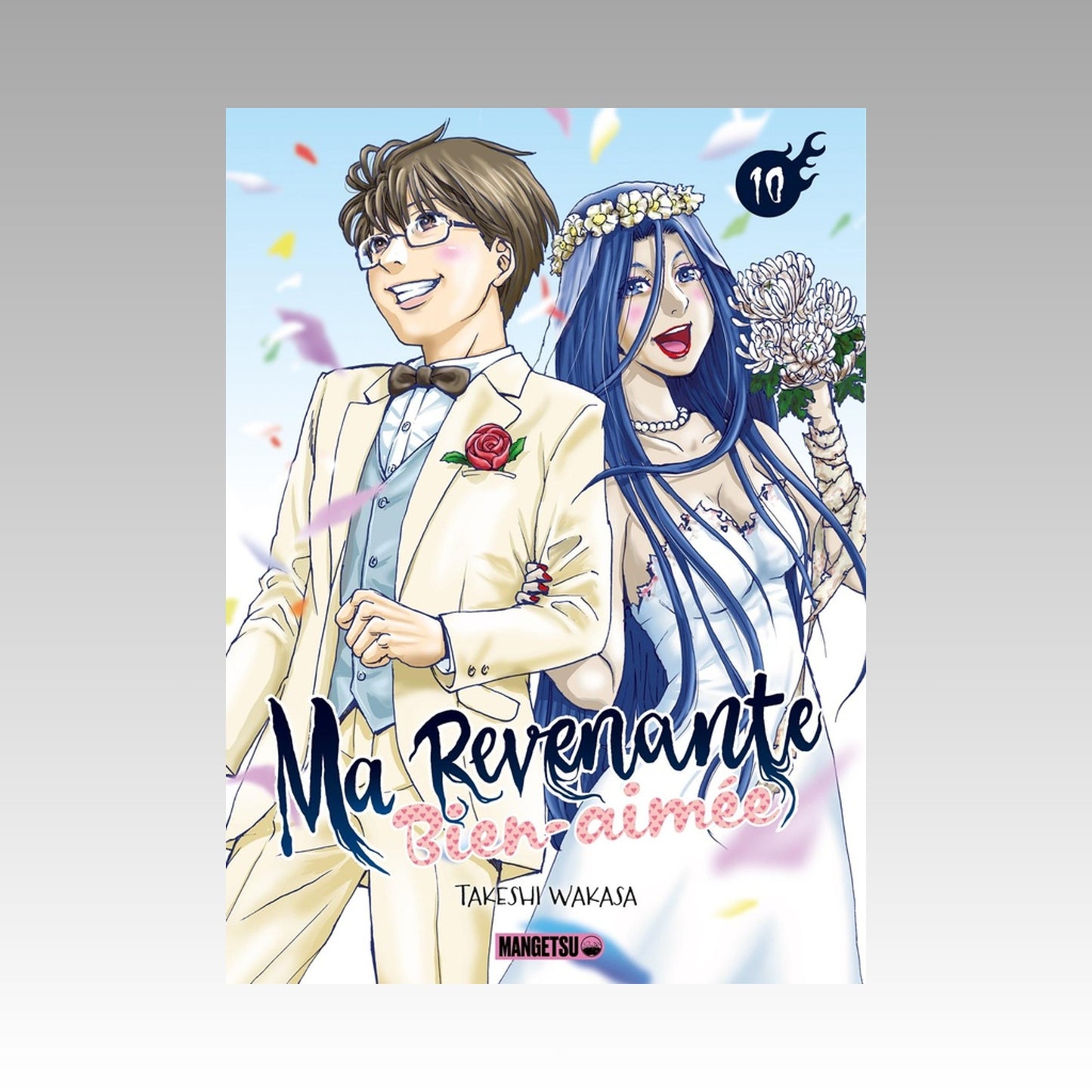 Ma revenante bien-aimée. Tome 10