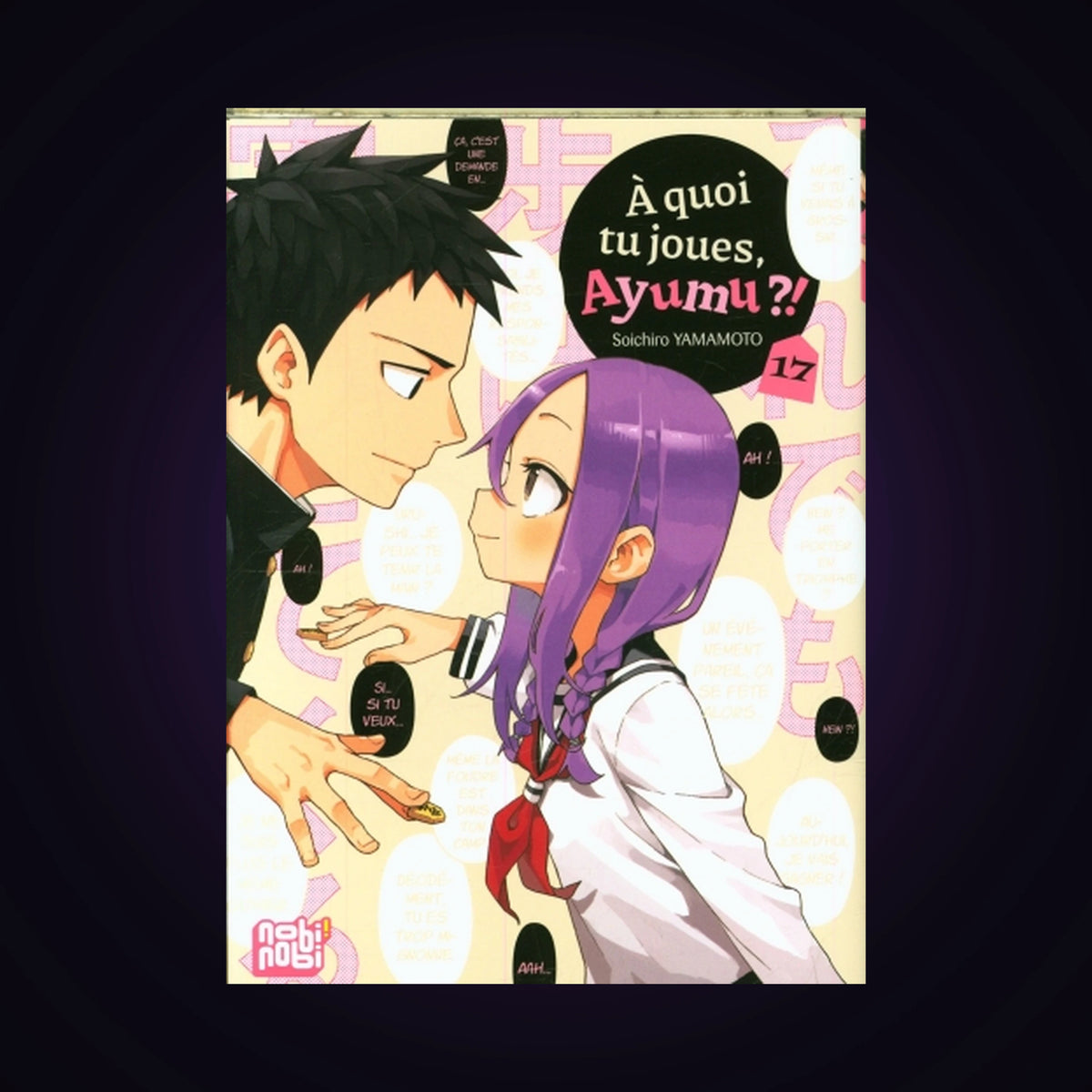 À quoi tu joues, Ayumu ?! Tome 17