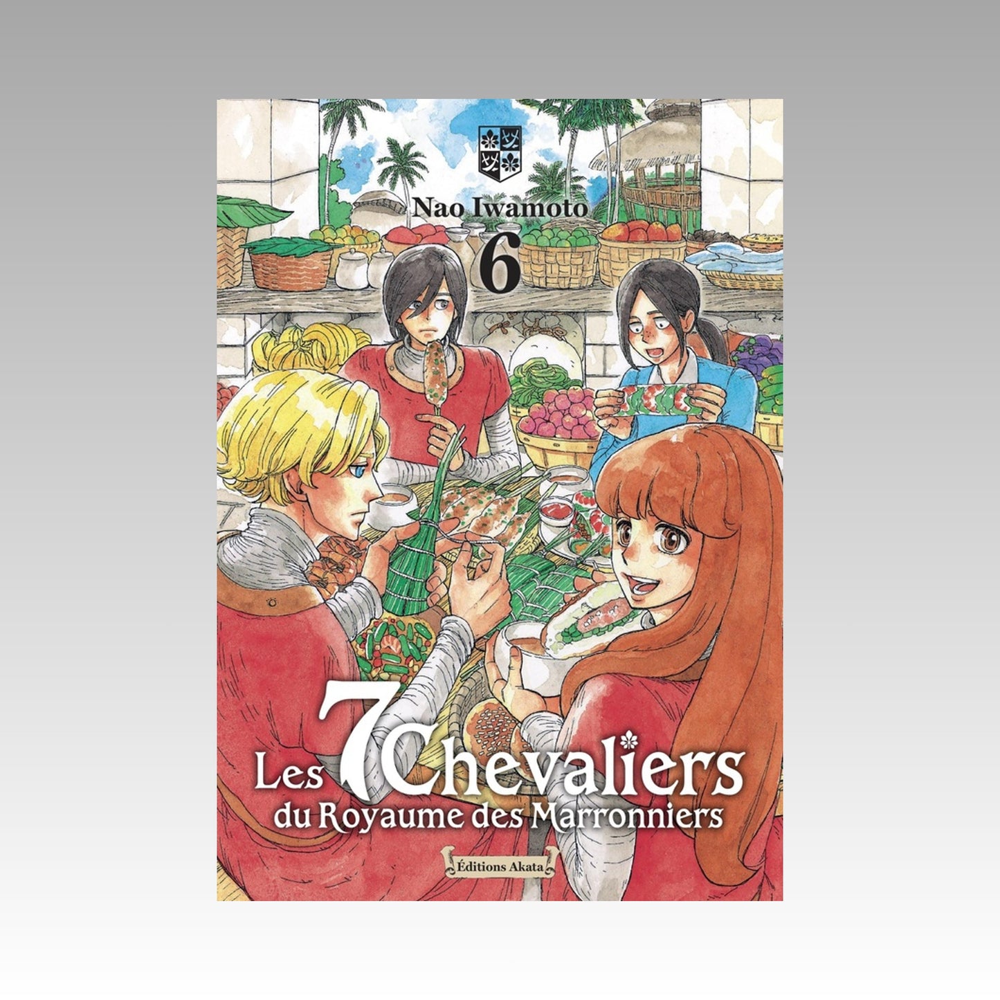 Les 7 chevaliers du royaume des Marronniers. Tome 6