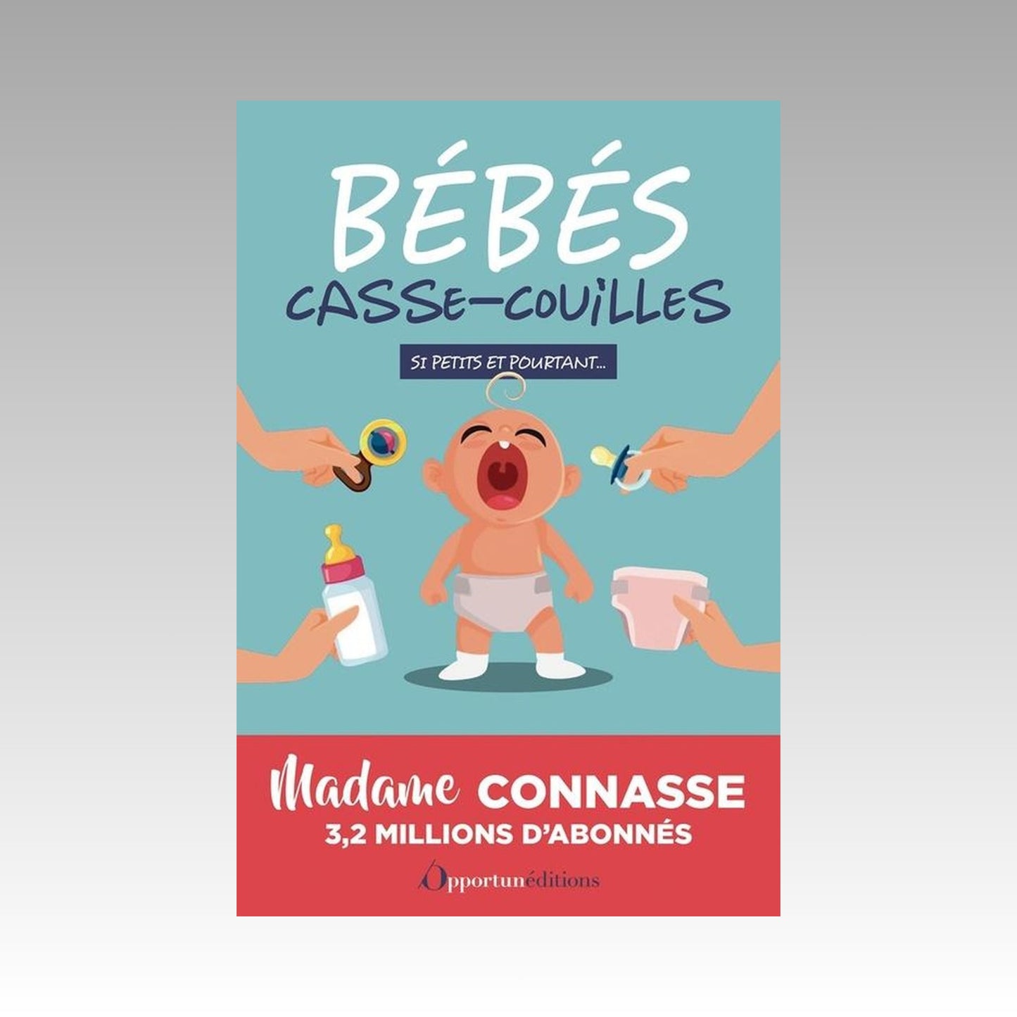 Bébés casse-couilles - Si petits et pourtant…