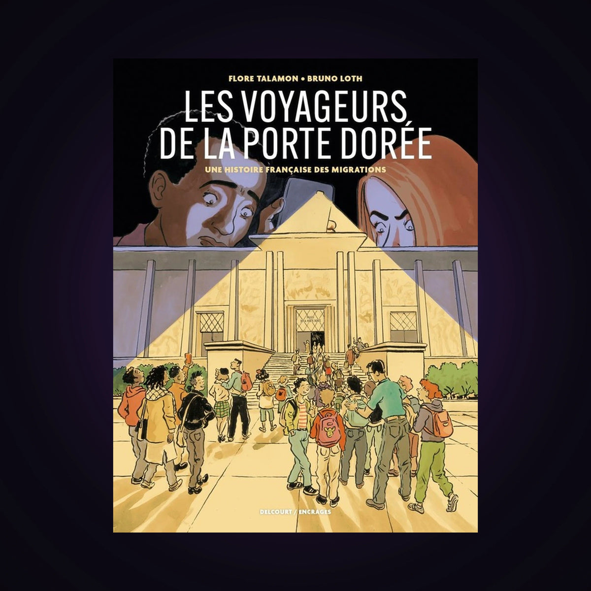 Les voyageurs de la porte dorée - Une histoire française des migrations