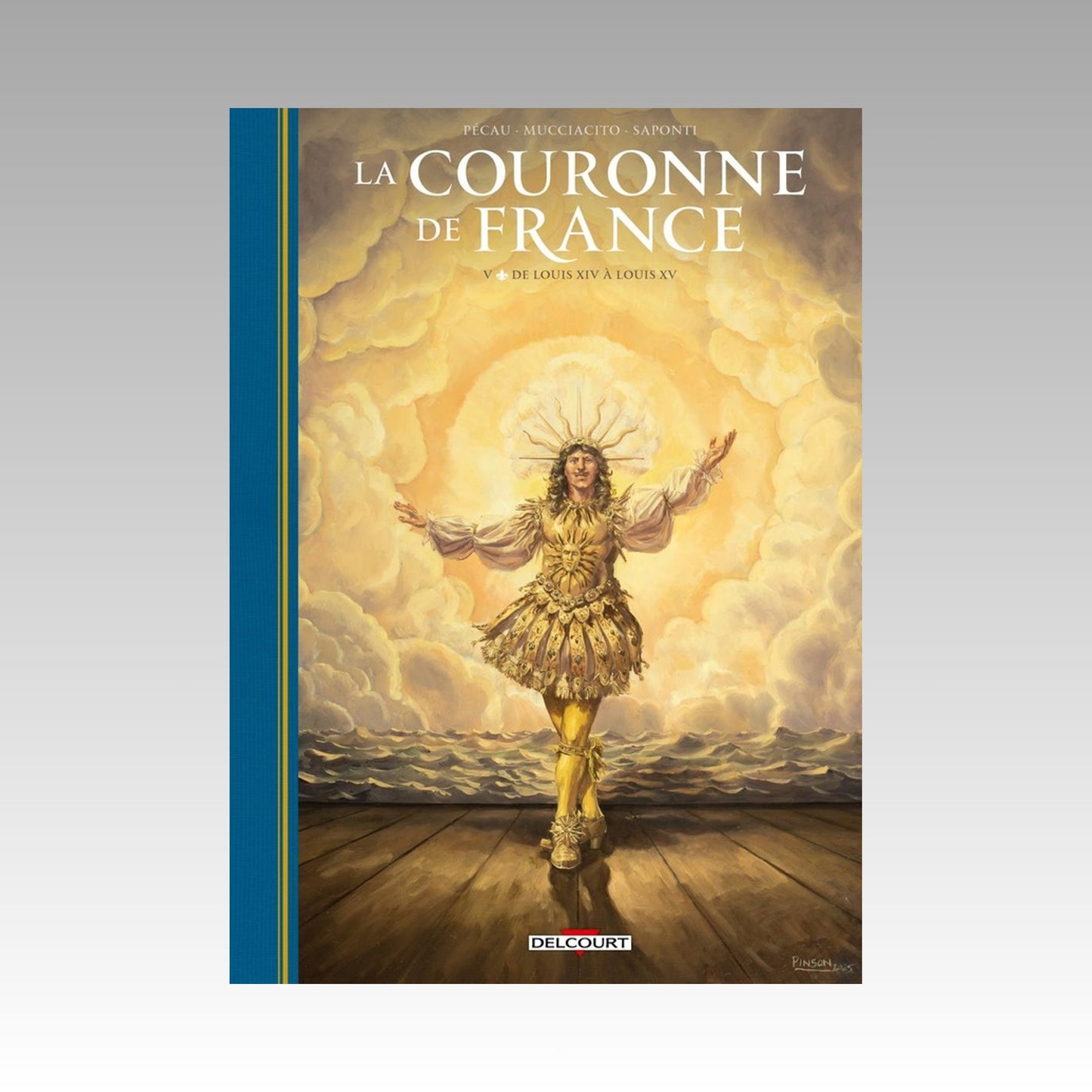 La couronne de France. Tome 5 - De Louis XIV à Louis XV
