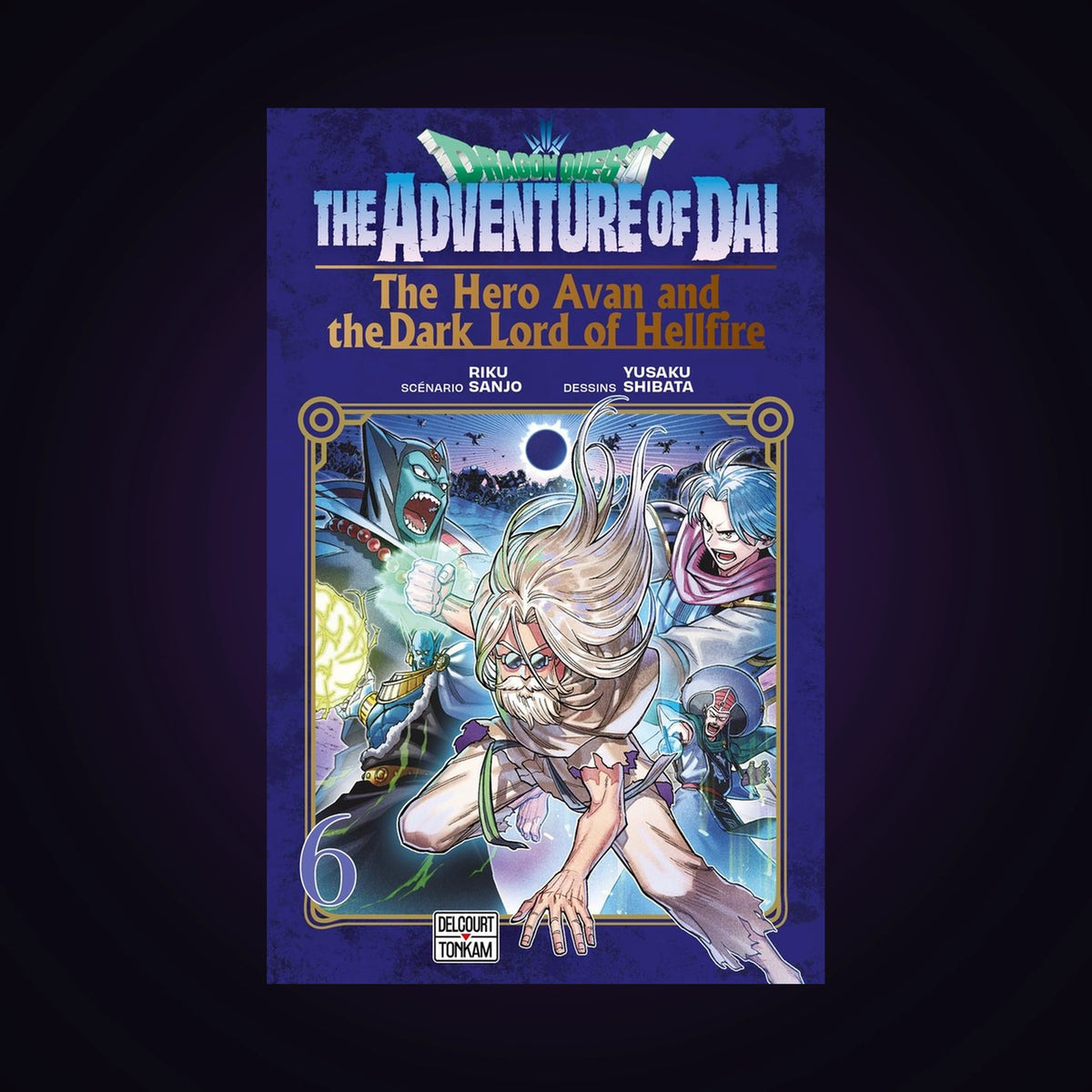 Dragon Quest - The Adventure of Dai - The Hero Avan and the Dark Lord of Hellfire. Tome 6