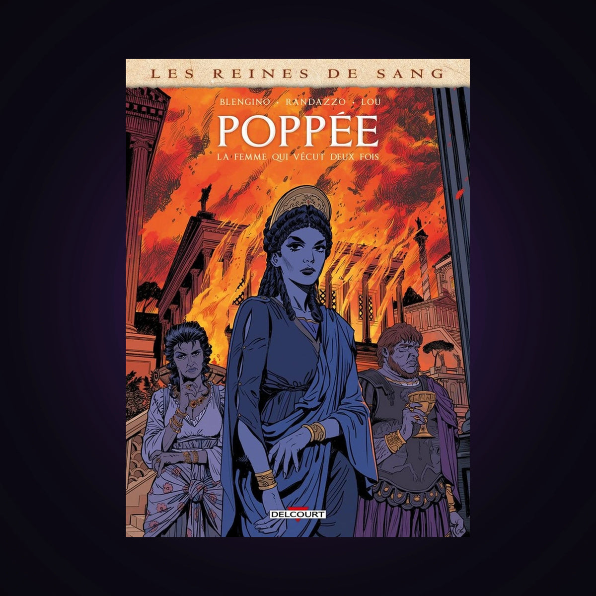 Les reines de sang - Poppée - La femme qui vécut deux fois