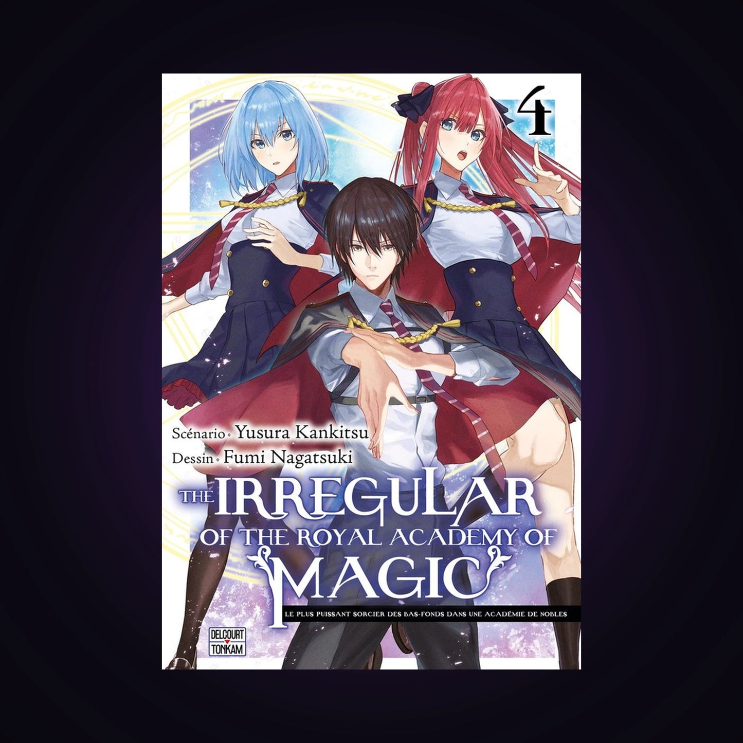 The Irregular of the Royal Academy of Magic. Tome 4