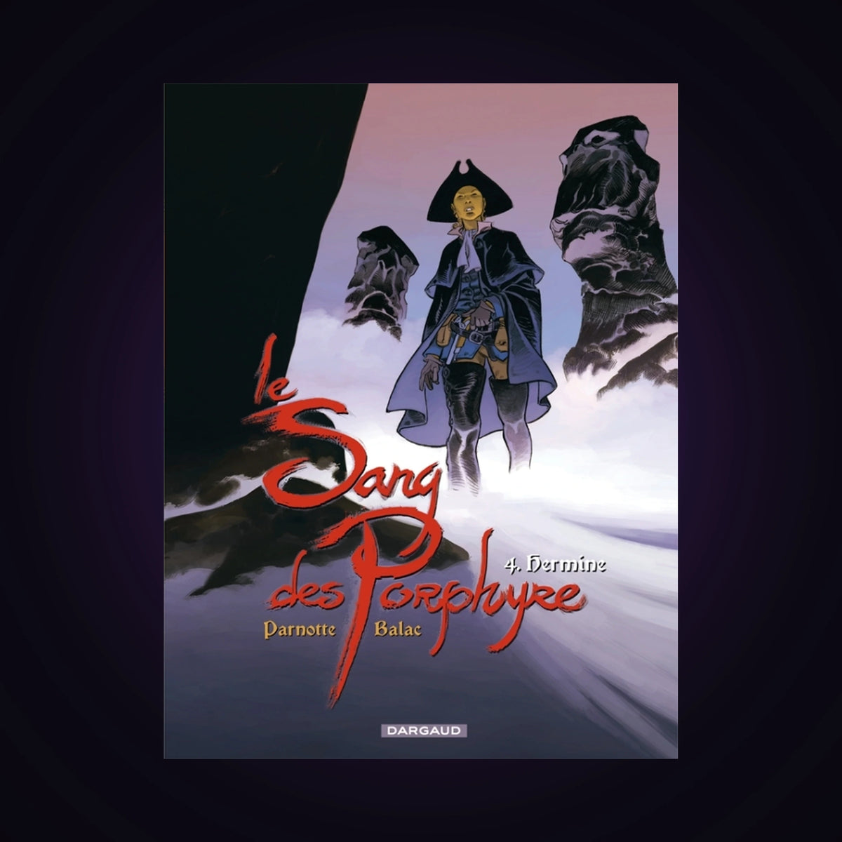 Le sang des Porphyre. Tome 4