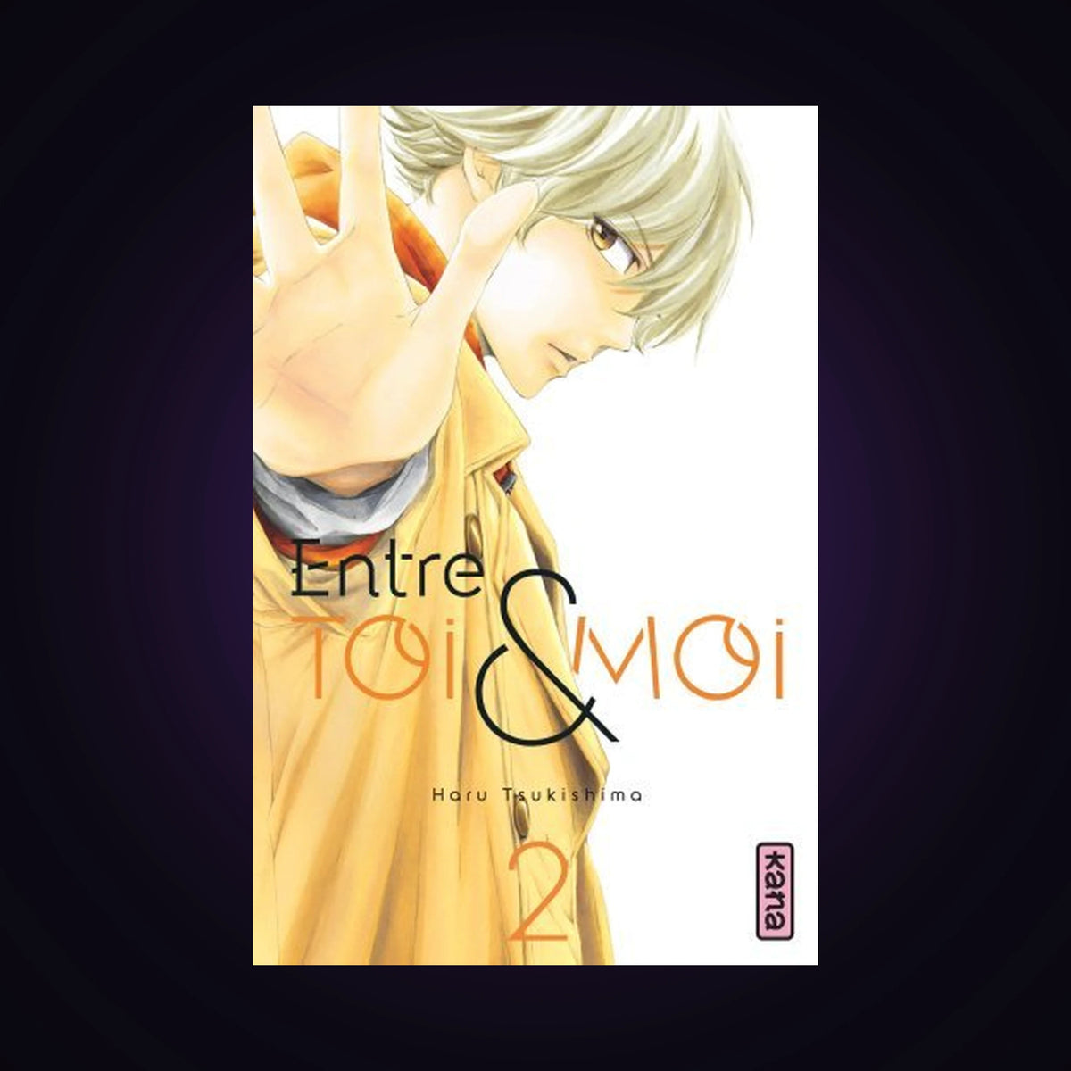 Entre toi et moi. Tome 2