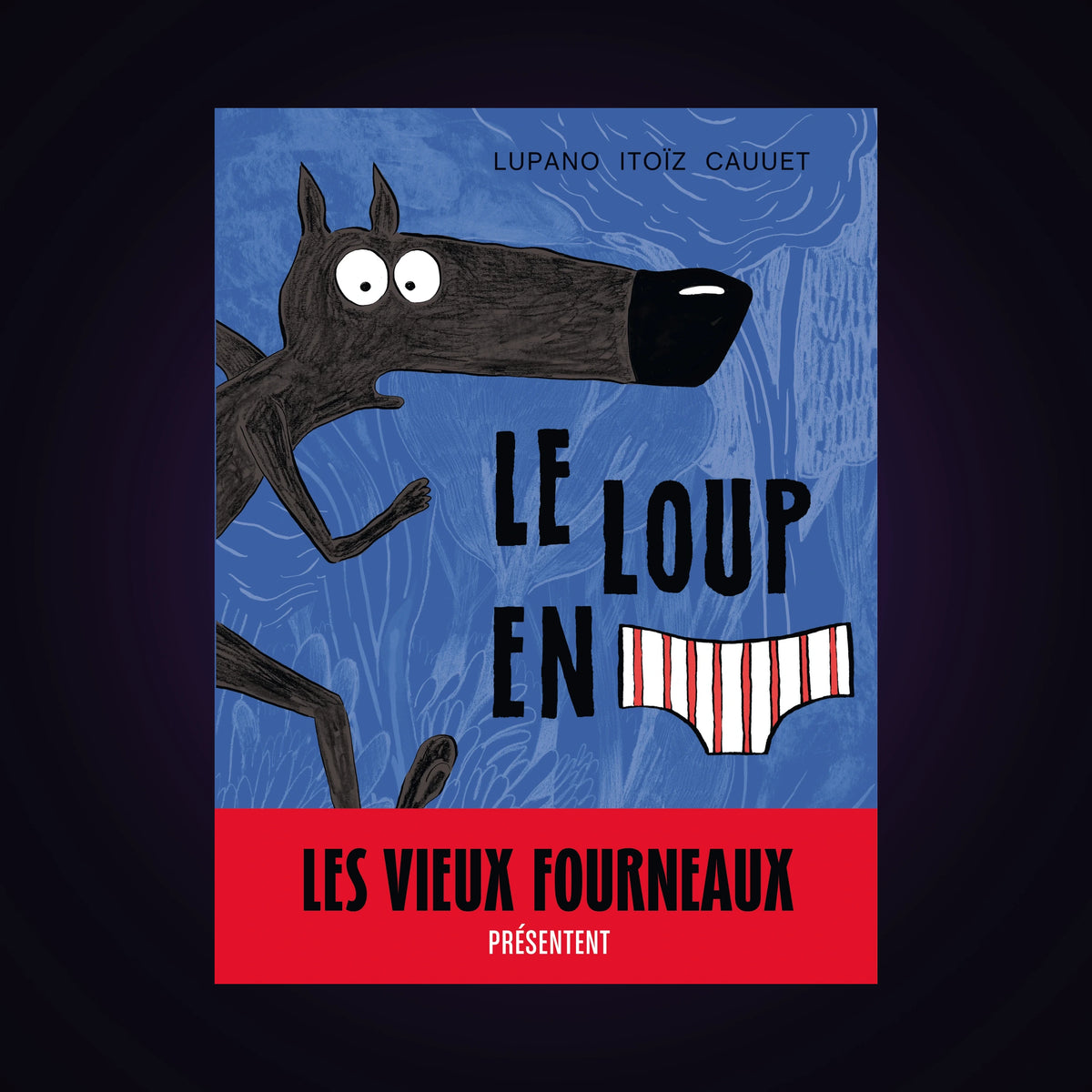 Le loup en slip. Tome 1
