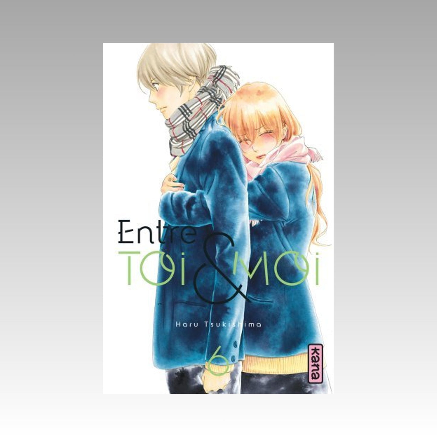 Entre toi et moi. Tome 6