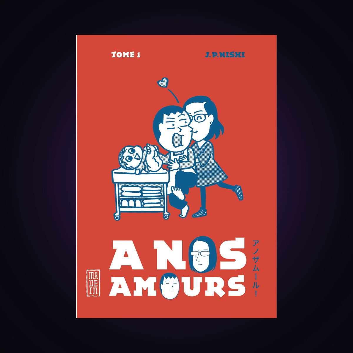 À nos amours. Tome 1