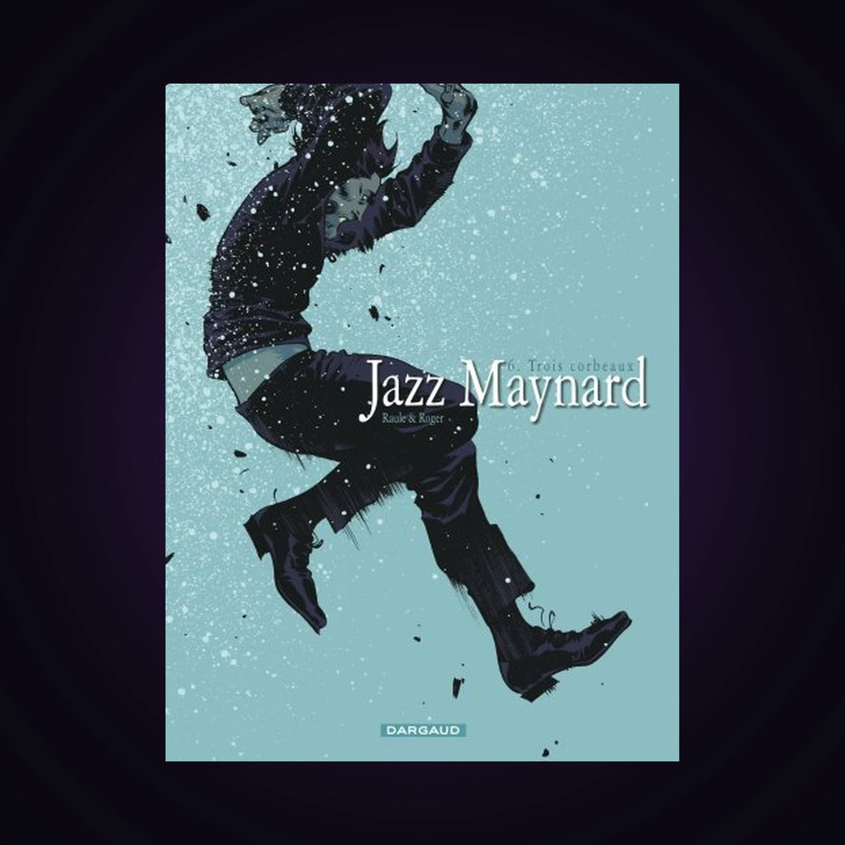 Jazz Maynard. Tome 6