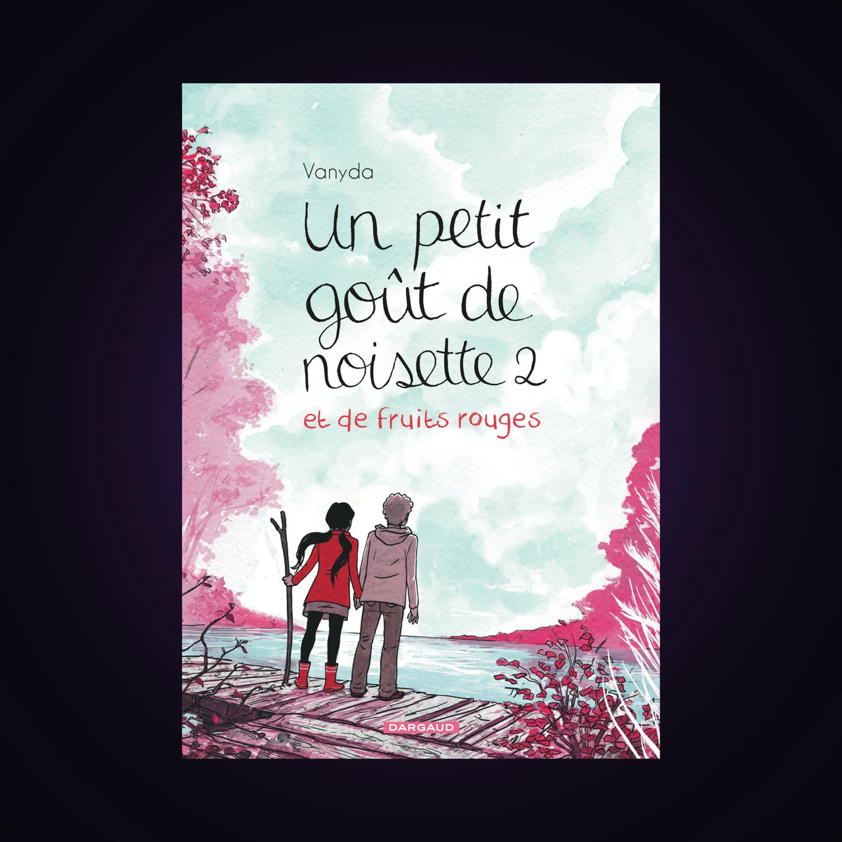 Un petit goût de noisette et de fruits rouges. Tome 2