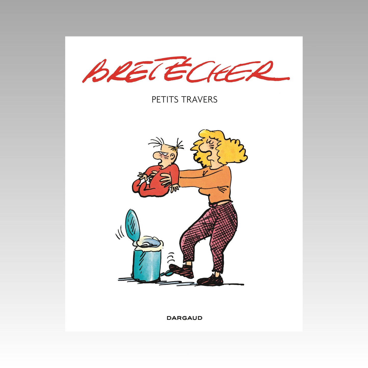 Bretécher - Petits travers