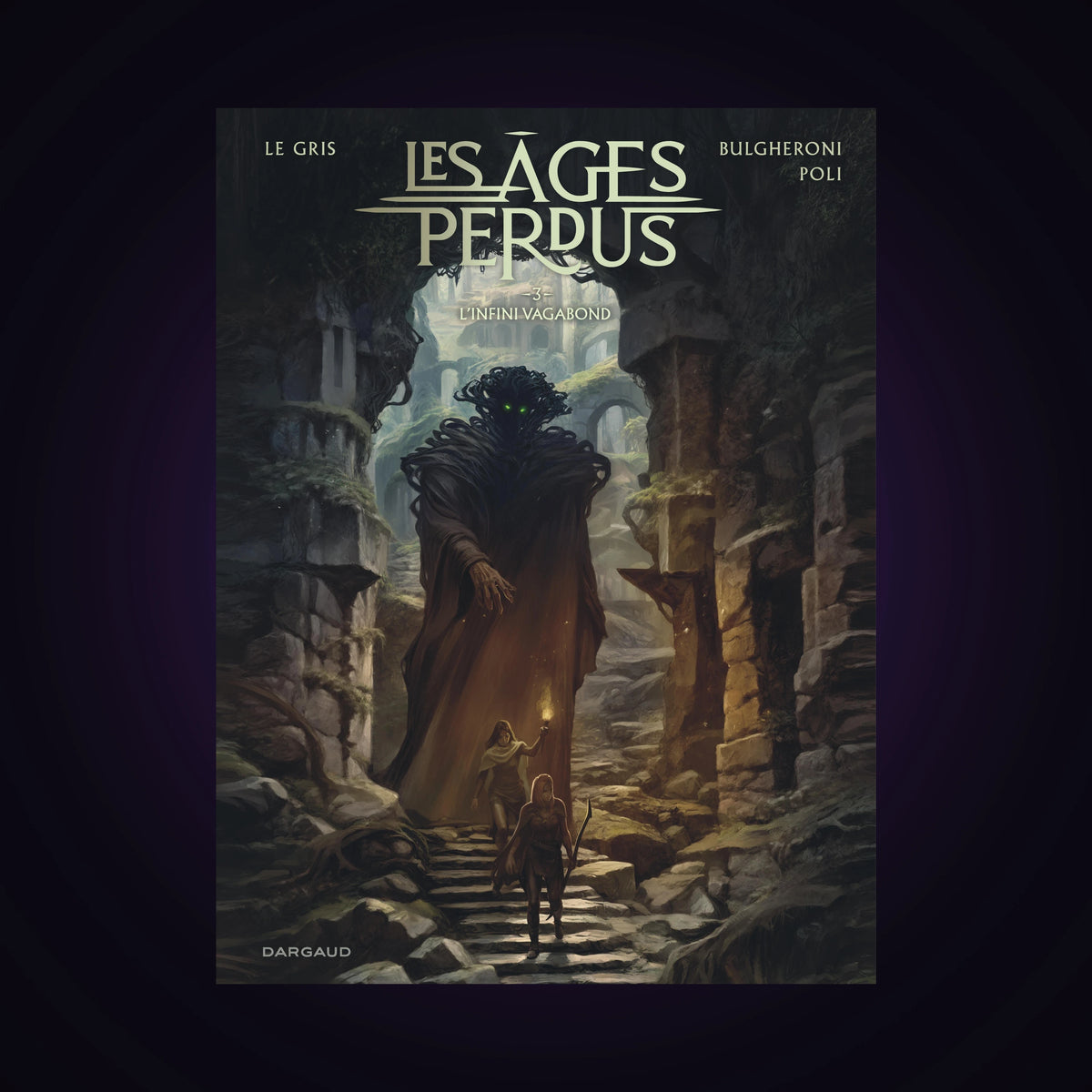 Les âges perdus. Tome 3 - L'infini vagabond