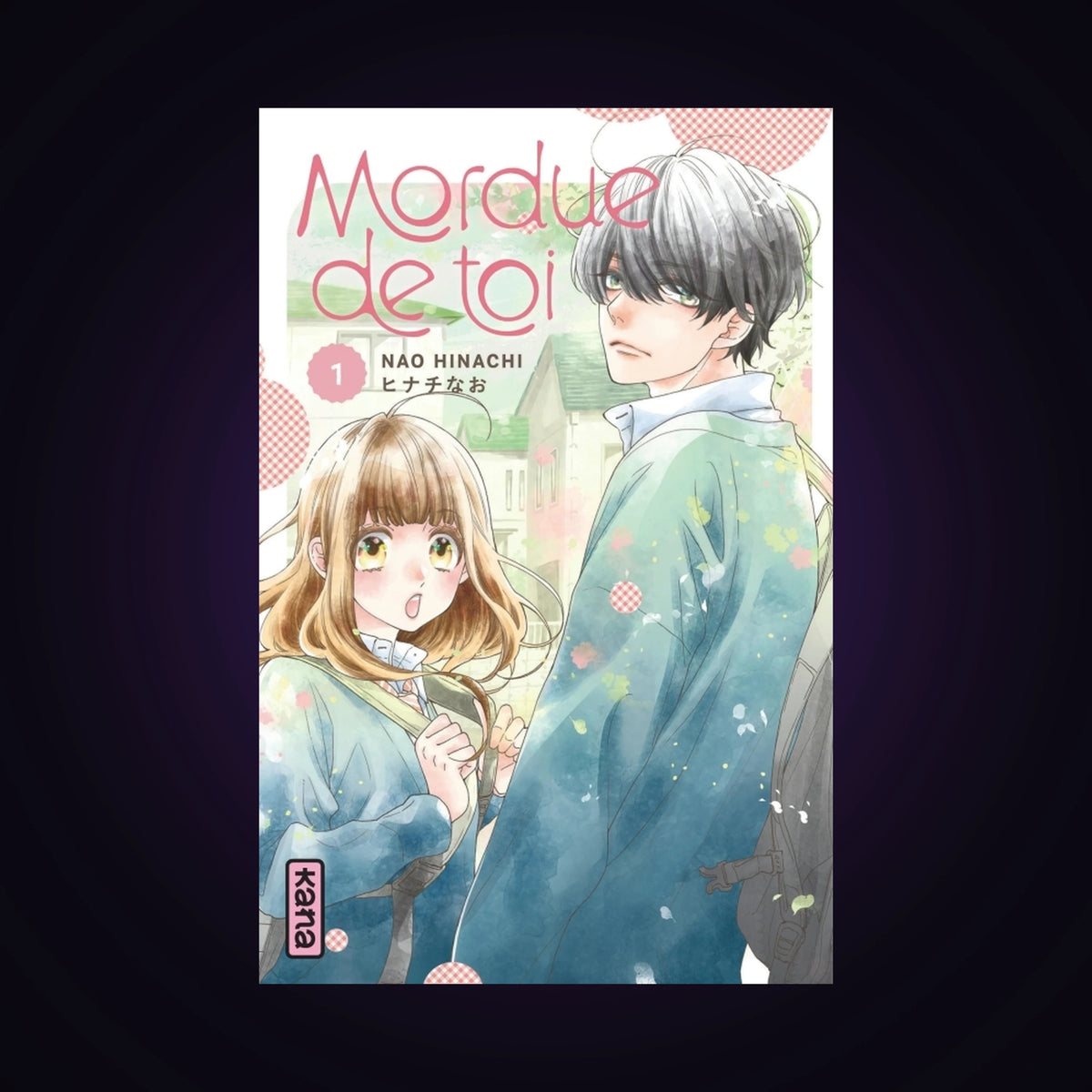 Mordue de toi. Tome 1