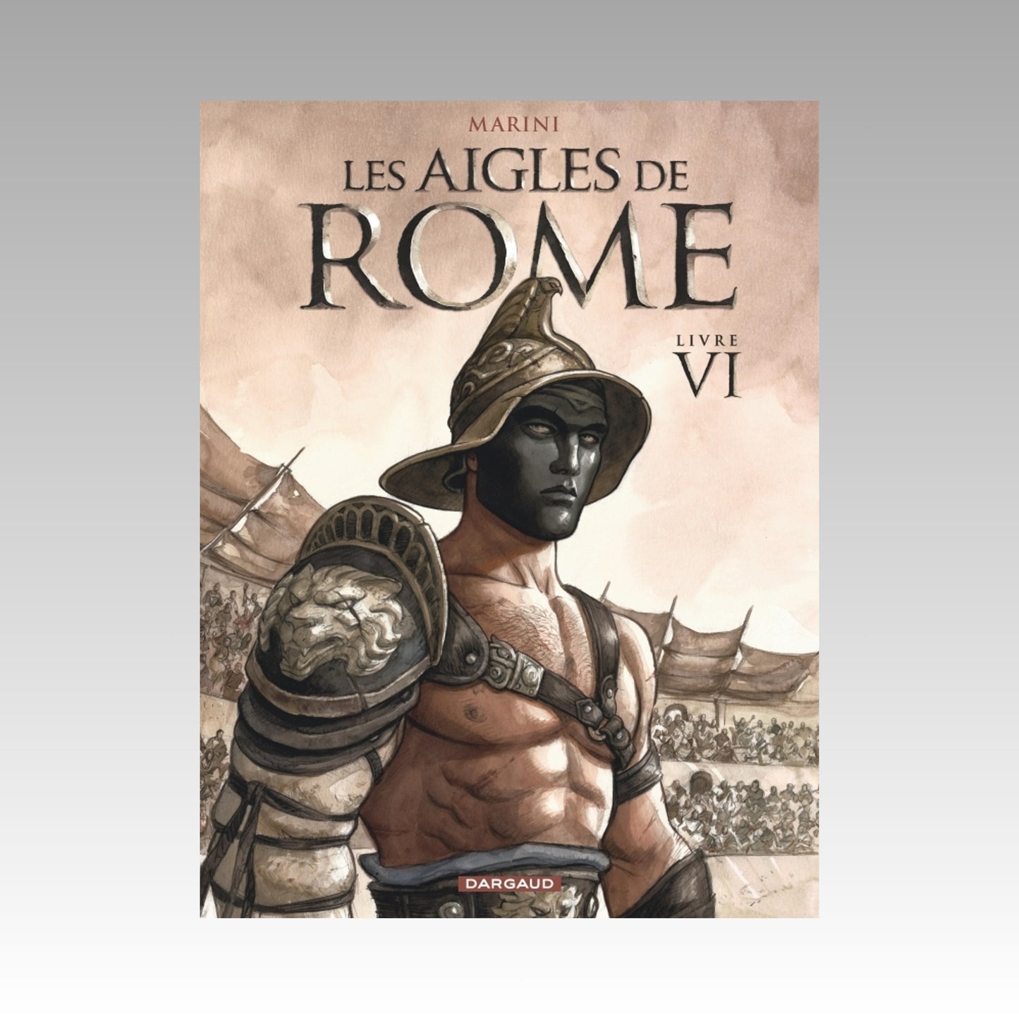 Les Aigles de Rome. Tome 6