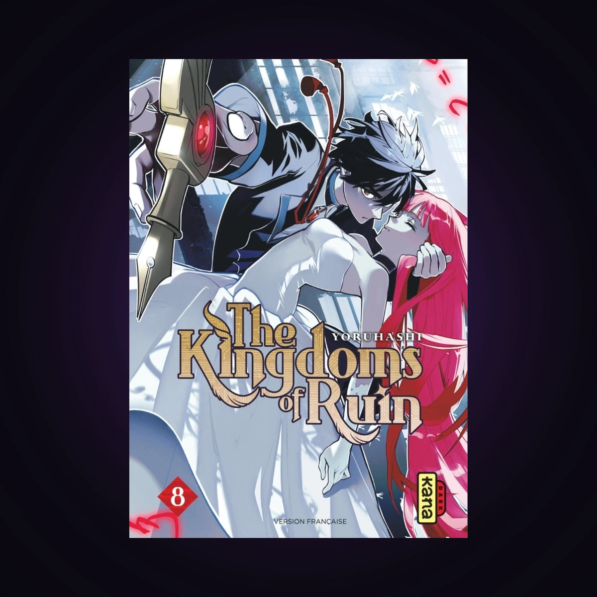 The Kingdom of Ruin. Tome 8