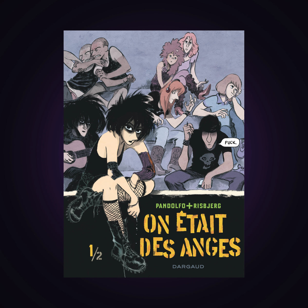 On était des anges. Tome 1