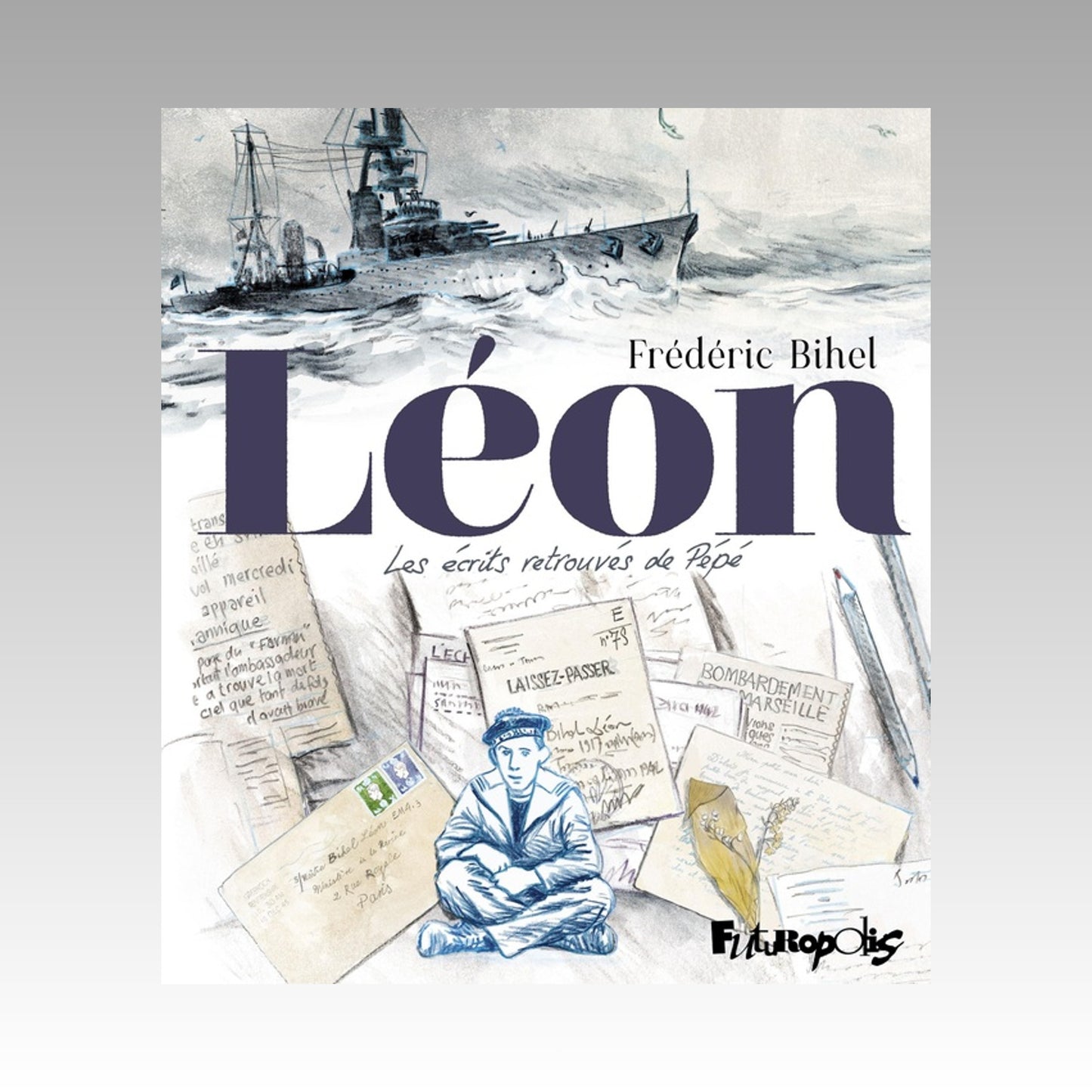 Léon - Les écrits retrouvés de Pépé
