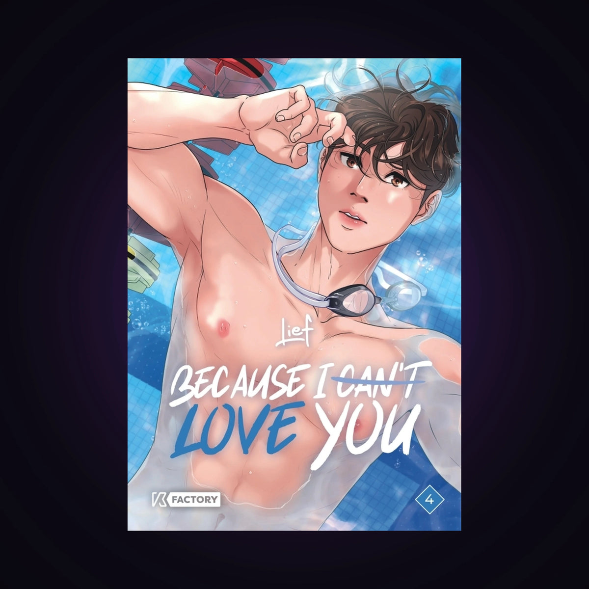 Because I can't love you. Tome 4