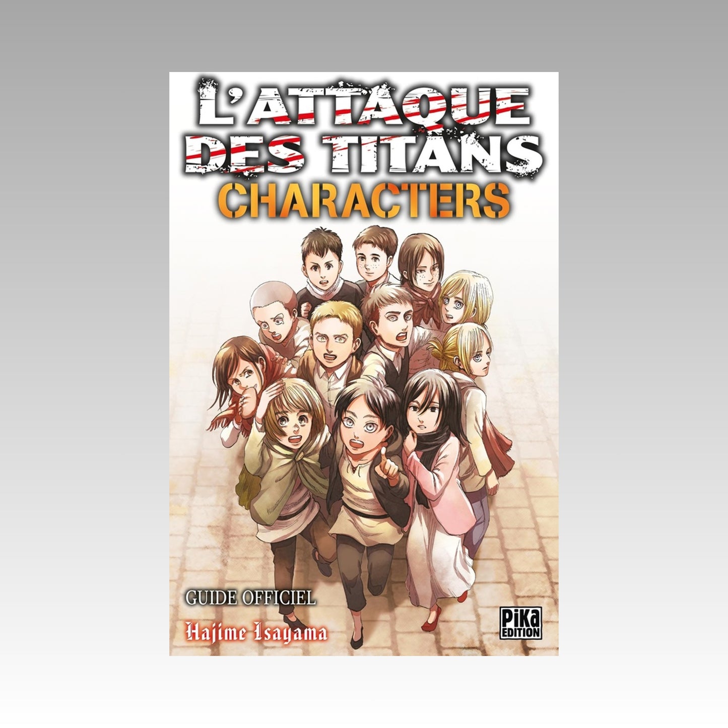 L'Attaque Des Titans - Characters - Guide Officiel