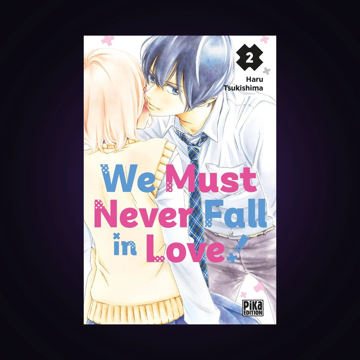 We must never fall in Love. Tome 2