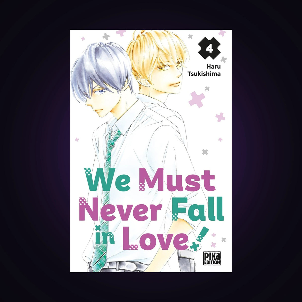 We must never fall in Love. Tome 4
