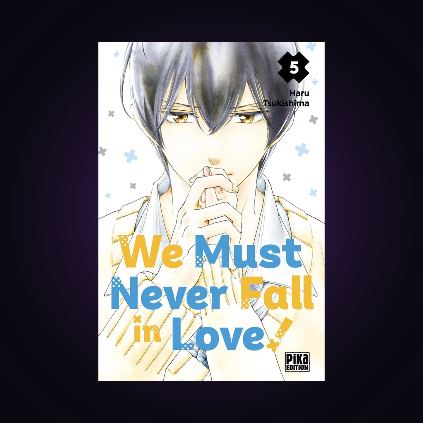 We must never fall in Love. Tome 5