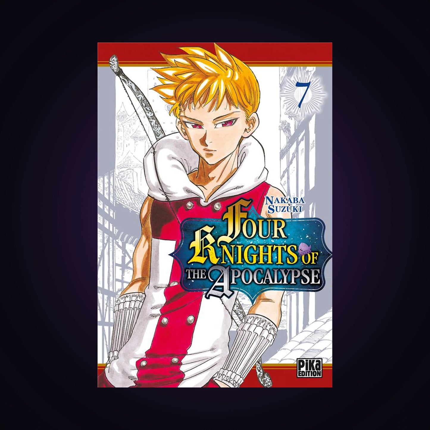 Four Knights of the Apocalypse. Tome 7