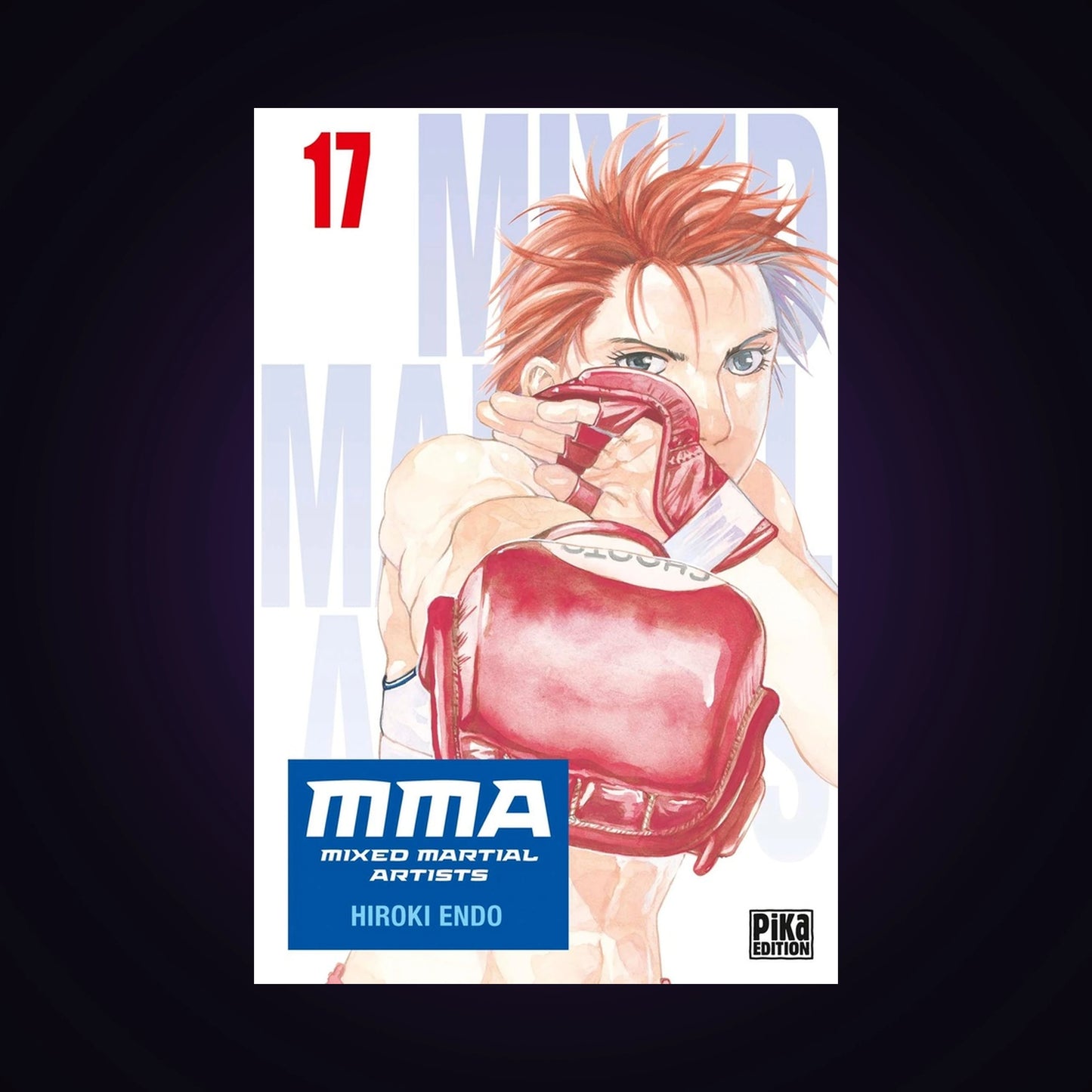 MMA - Mixed Martial Artists. Tome 17