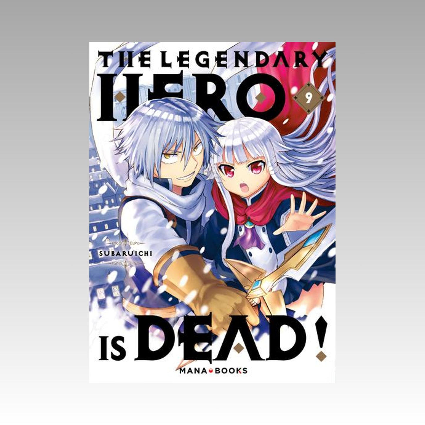 The Legendary Hero is dead ! Tome 9