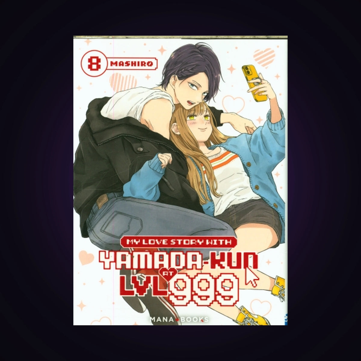 My Love Story with Yamada-kun at LVL 999. Tome 8