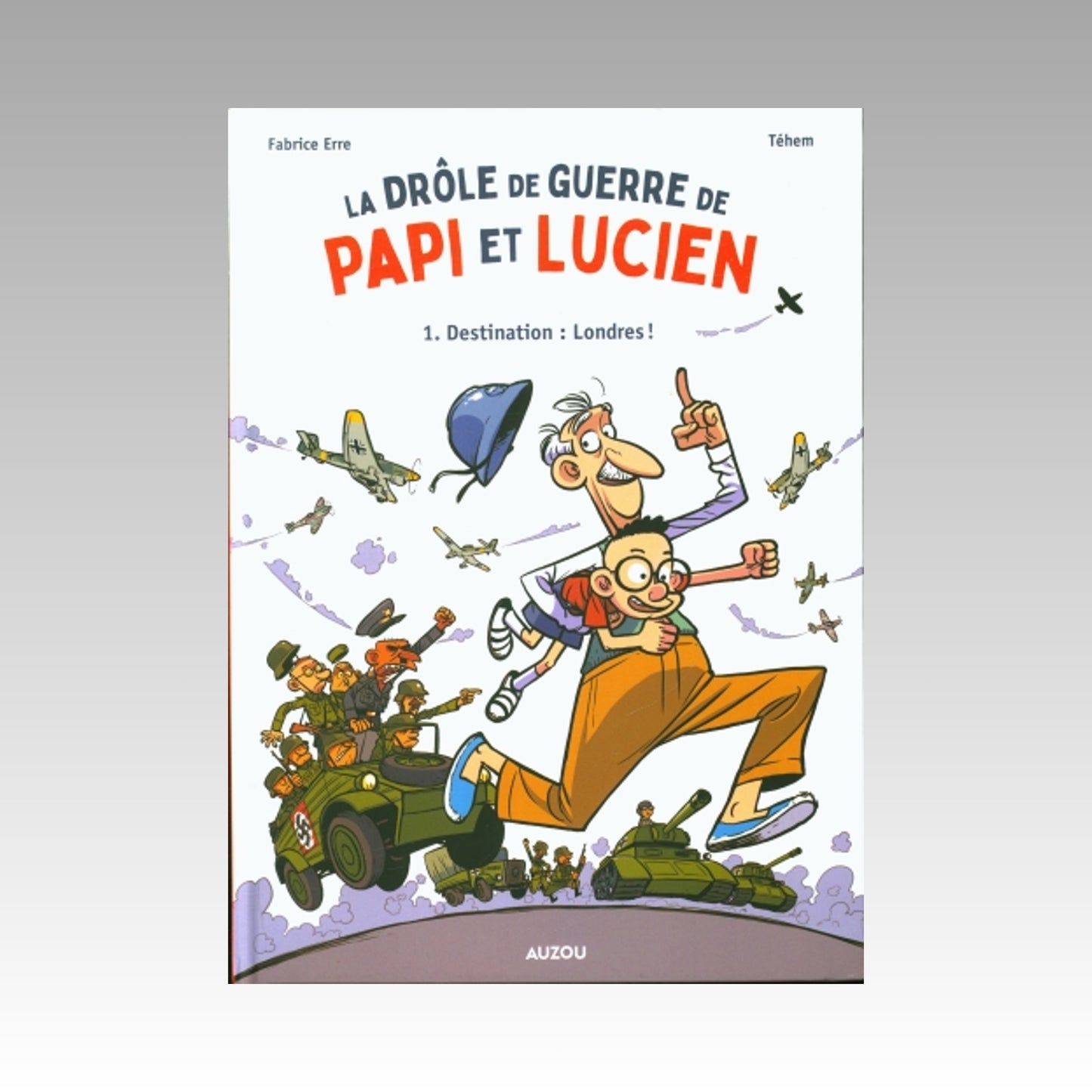 La drôle de guerre de Papi et Lucien. Tome 1