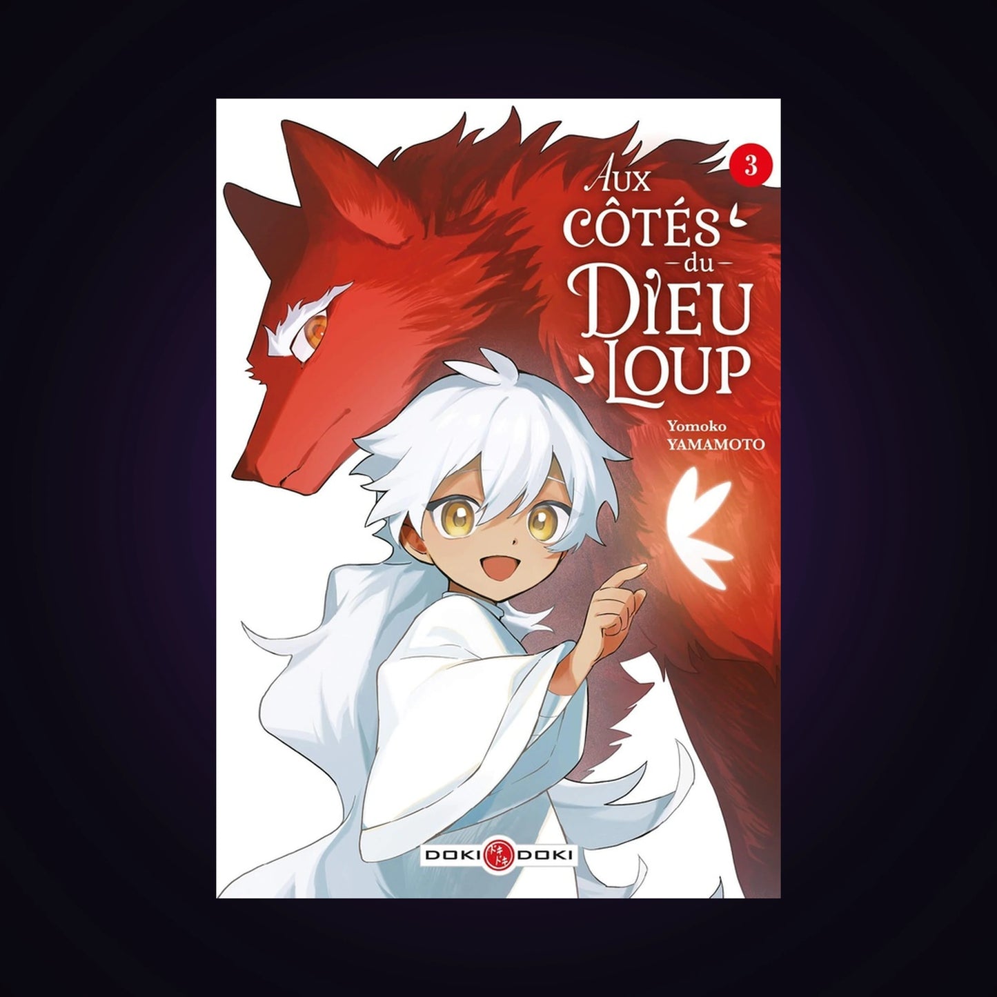 Aux côtés du Dieu-Loup. Tome 3
